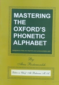 تصویر  MASTERING THE OXFORD'S PHONETIC ALPHABET:DESIGNED TO HELP YOU IMPROVE YOUR PRONUNCIATION SKILL