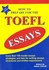 تصویر  HOW TO PREPARE FOR THE TOEFL ESSAYS, تصویر 1